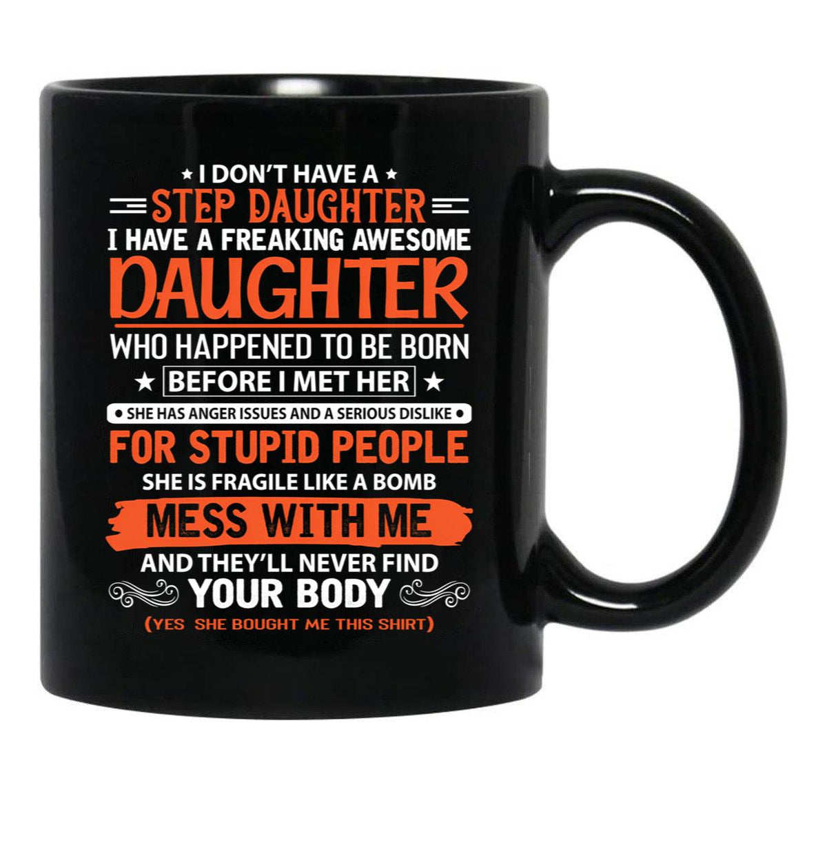 I Don'T Have Step Daughter I Have A Freaking Awesome Daughter Black Gift Coffee Mug - Black
