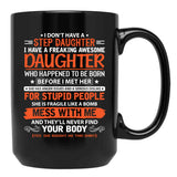 I Don'T Have Step Daughter I Have A Freaking Awesome Daughter Black Coffee Mug, Gift Coffee Mug - Black
