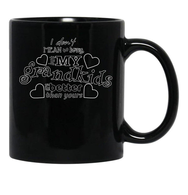 I Don'T Mean To Brag But My Grandkids Are Better Than Yours Black Gift Coffee Mug - Black