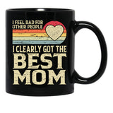 I Feel Bad For Other People I Clearly Got The Best Mom Black Gift Coffee Mug - Black