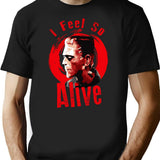 I Feel So Alive T-Shirt for Men & Women, T-Shirts Graphic Tee - Black