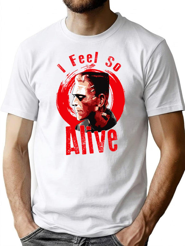 I Feel So Alive T-Shirt for Men & Women, T-Shirts Graphic Tee - White
