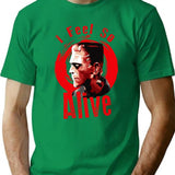 I Feel So Alive T-Shirt for Men & Women, T-Shirts Graphic Tee - Green