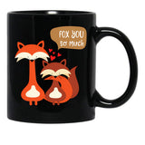 I Fox You So Much - Relationship Couple Black Gift Coffee Mug - Black