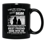 I Get My Attitude From My Freakin' Awesome Mom Mother'S Day Black Gift Coffee Mug - Black