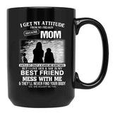 I Get My Attitude From My Freakin' Awesome Mom Mother'S Day Black Gift Coffee Mug - Black