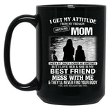 I Get My Attitude From My Freakin' Awesome Mom Mother'S Day Black Coffee Mug, Gift Coffee Mug