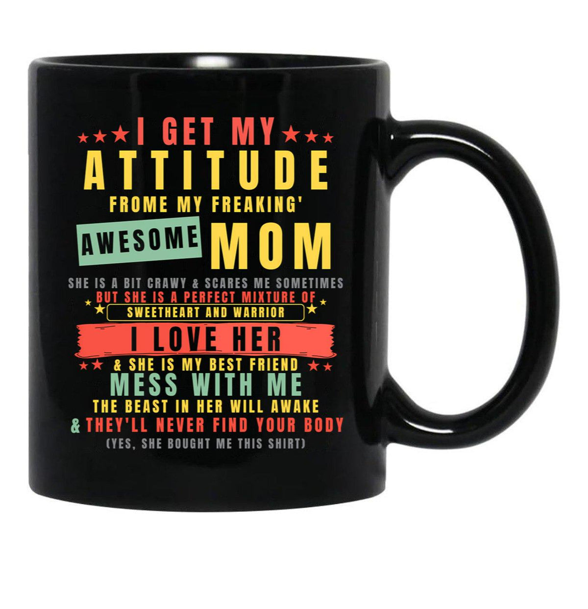 I Get My Attitude From My Freaking Awesome Mom Cool Funny Black Gift Coffee Mug - Black