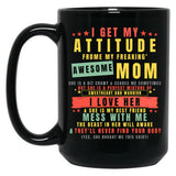 I Get My Attitude From My Freaking Awesome Mom Cool Funny Black Coffee Mug, Gift Coffee Mug
