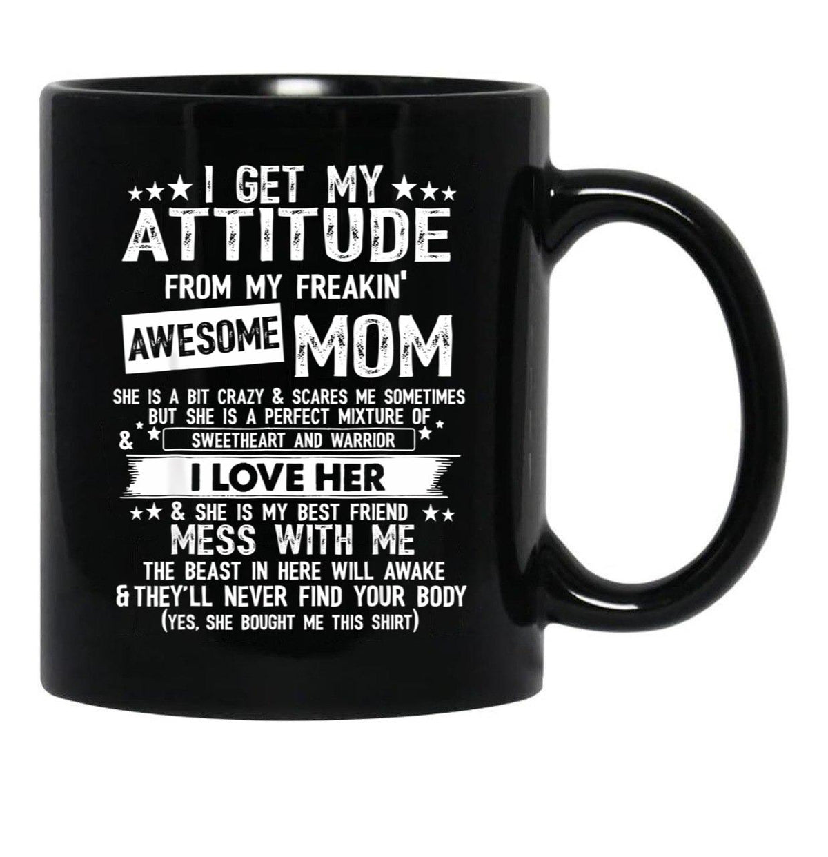 I Get My Attitude From My Freaking Awesome Mom Funny Gifts Black Gift Coffee Mug - Black