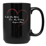 I Get My Attitude From My Freaking Awesome Mom Funny Mom Love Gift Black Coffee Mug, Gift Coffee Mug - Black