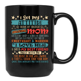 I Get My Attitude From My Freaking Awesome Mom Funny Mother Black Coffee Mug, Gift Coffee Mug - Black