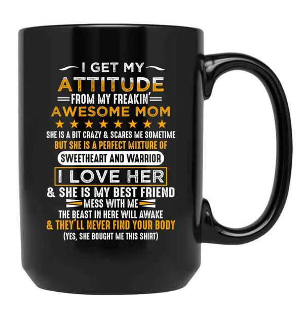 I Get My Attitude From My Freaking Awesome Mom Funny Vintage Black Gift Coffee Mug - Black