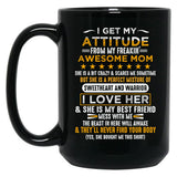 I Get My Attitude From My Freaking Awesome Mom Funny Vintage Black Gift Coffee Mug