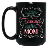 I Get My Attitude From My Freaking Awesome Mom Gift For Girls Black Coffee Mug, Gift Coffee Mug