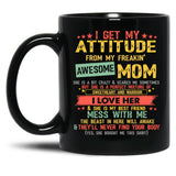 I Get My Attitude From My Freaking Awesome Mom Vintage Gifts Pullover Black Gift Coffee Mug