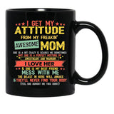 I Get My Attitude From My Freaking Awesome Mom Vintage Black Gift Coffee Mug - Black