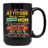 I Get My Attitude From My Freaking Awesome Mom Vintage Black Gift Coffee Mug - Black