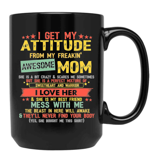 I Get My Attitude From My Freaking Awesome Mom Vintage Black Gift Coffee Mug - Black
