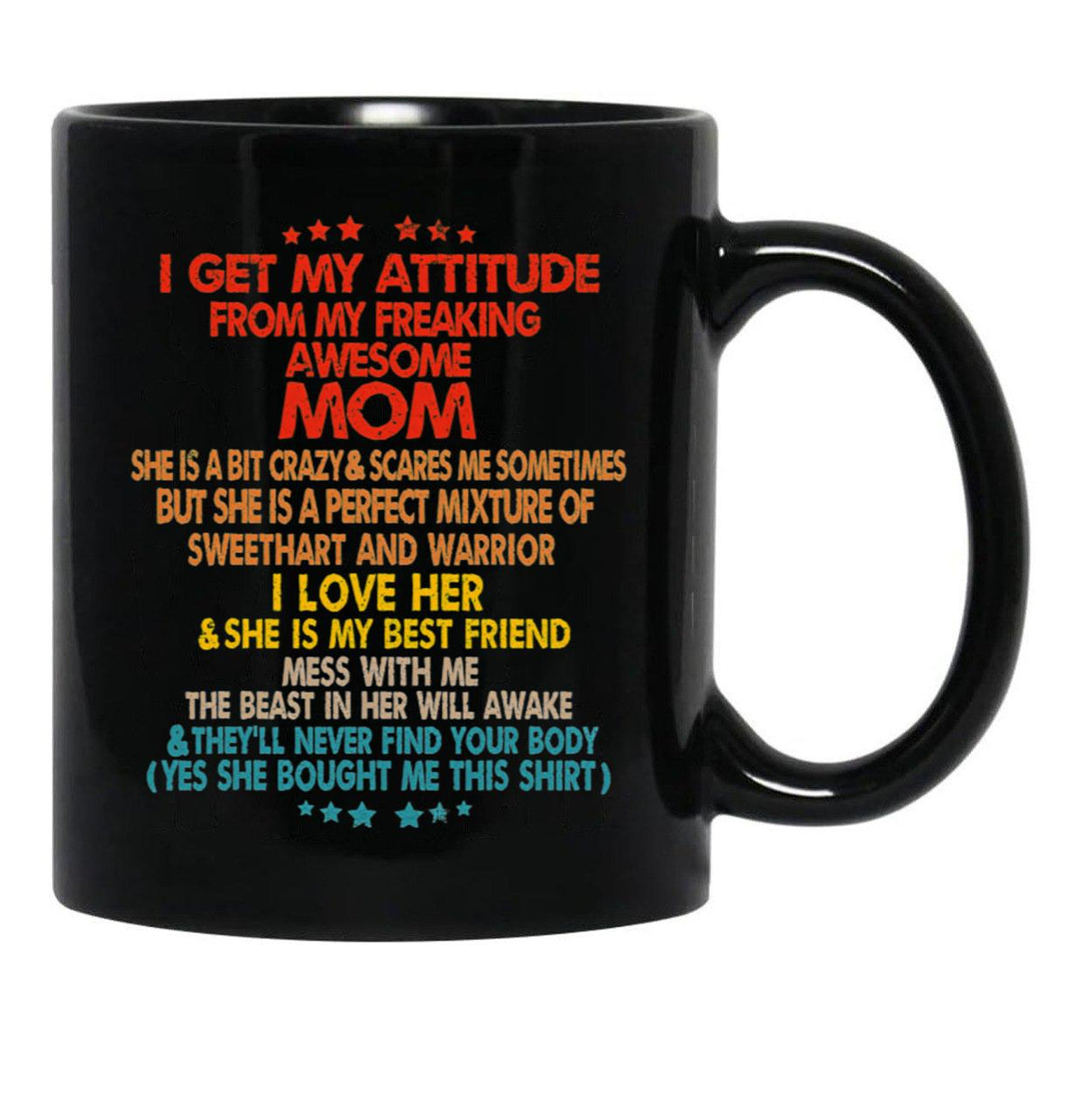 I Get My Attitude From My Freaking Mom Black Gift Coffee Mug - Black