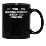 I Get My Awesomeness From My Mother Black Coffee Mug, Gift Coffee Mug - Black