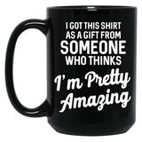 I Got This Tshirt From Someone As A Gift Black Coffee Mug, Gift Coffee Mug