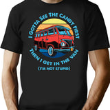 I Gotta See The Candy First T-Shirt for Men & Women, T-Shirts Graphic Tee - Black