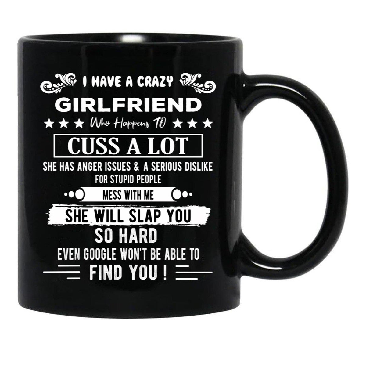 I Have A Crazy Girlfriend Who Happens To Cuss A Lot Funny Gift For Valentine'S Day And Christmas Black Gift Coffee Mug - Black