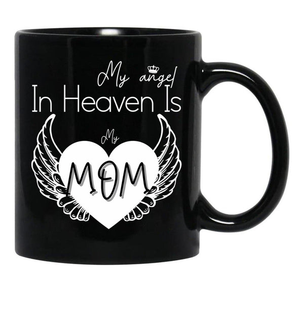 I Have A Guardian Angel In Heaven My Angel Is My Mom Black Gift Coffee Mug - Black