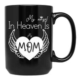 I Have A Guardian Angel In Heaven My Angel Is My Mom Black Coffee Mug, Gift Coffee Mug - Black
