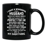 I Have A Wonderful Husband Who Is My Whole World Who Isn'T Perfect But Is Perfect For Me Black Gift Coffee Mug - Black
