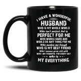 I Have A Wonderful Husband Who Is My Whole World Who Isn'T Perfect But Is Perfect For Me Black Gift Coffee Mug