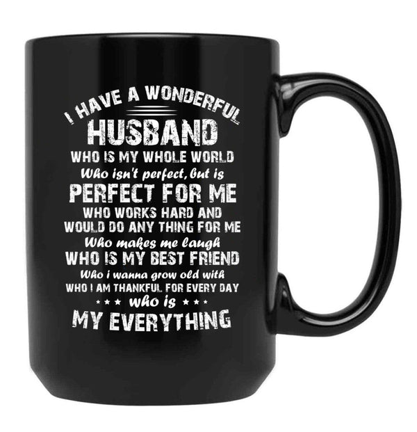 I Have A Wonderful Husband Who Is My Whole World Who Isn'T Perfect But Is Perfect For Me Black Gift Coffee Mug - Black