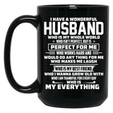 I Have A Wonderful Husband Who Is My Whole World Black Coffee Mug, Gift Coffee Mug