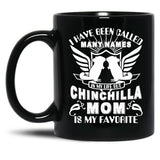 I Have Been Called Chinchilla Mom Black Gift Coffee Mug