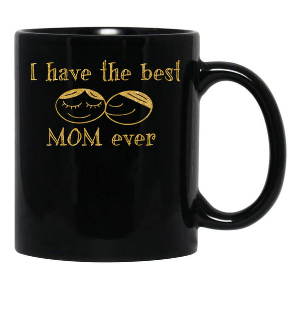 I Have The Best Mom Ever Classic T-Shirt T Shirt Design Shirts For Men Harness Women Fashion Funny Black Coffee Mug - Black