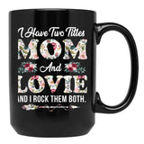 I Have Two Titles Mom And Lovie Flowers Mother'S Day Gift Black Coffee Mug - Black