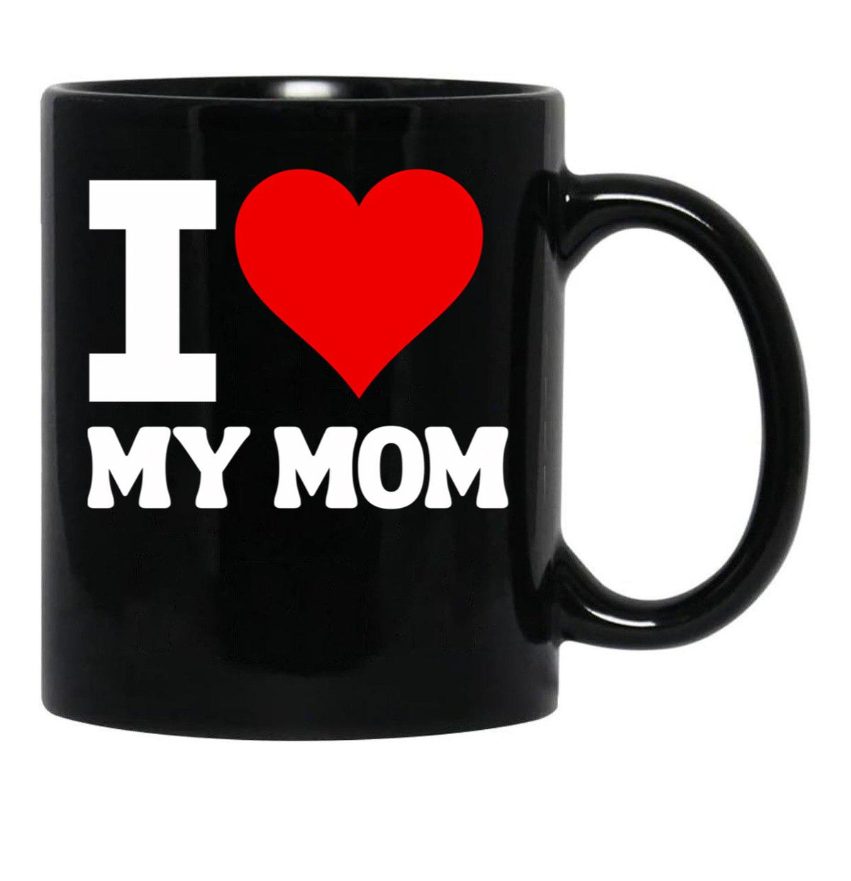 I Heart My Mom I Love My Mom Black Gift Coffee Mug - Black