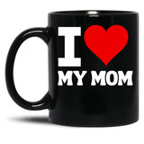 I Heart My Mom I Love My Mom Black Gift Coffee Mug