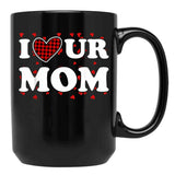 I Heart Ur Mom I Love Your Mom I Love Hot Moms Funny Saying Black Coffee Mug - Black