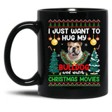 I Just Want To Hug My Bulldog Dog Black Gift Coffee Mug