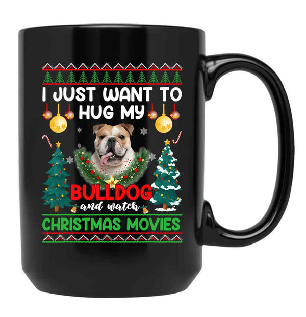 I Just Want To Hug My Bulldog Dog Black Gift Coffee Mug - Black