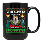 I Just Want To Hug My Bulldog Dog Black Coffee Mug - Black