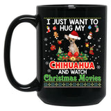I Just Want To Hug My Chihuahua Dog And Watch Lightweight Sweat Black Gift Coffee Mug