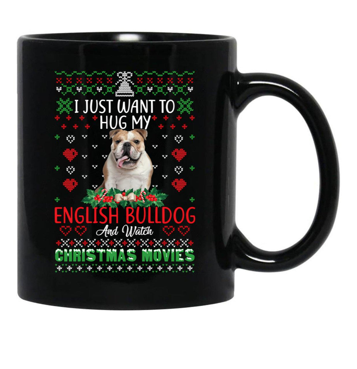I Just Want To Hug My English Bulldog Dog Christmas Sweat Black Gift Coffee Mug - Black