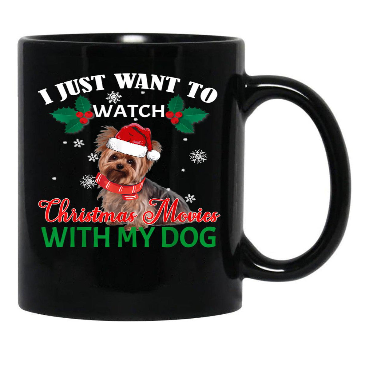I Just Want To Watch Christmas Movies With My Dog Yorkie Black Coffee Mug - Black