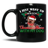 I Just Want To Watch Christmas Movies With My Dog Yorkie Black Gift Coffee Mug