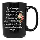 I Just Want You To Know How Special And Fortunate I Find Myself To Be Blessed With A Grandma Black Coffee Mug - Black