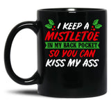 I Keep A Mistletoe In My Back Pocket Black Gift Coffee Mug