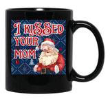 I Kissed Your Mom Funny Santa Christmas Design Black Coffee Mug - Black